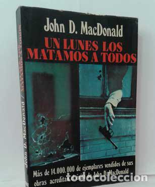 Libros: UN LUNES LOS MATAMOS A TODOS - MACDONALD, JOHN D. - Foto 1