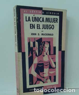 Libros: LA &Uacute;NICA MUJER EN EL JUEGO - MACDONALD, JOHN D. - Foto 1