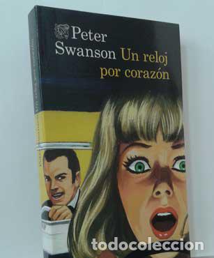 Libros: UN RELOJ POR CORAZ&Oacute;N - SWANSON, PETER - Foto 1