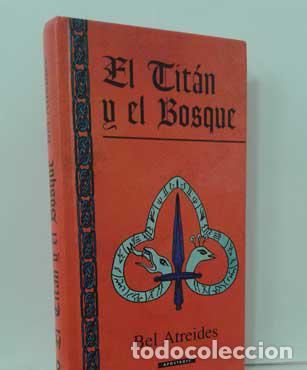 Libros: EL TIT&Aacute;N Y EL BOSQUE - ATREIDES, BEL - Foto 1