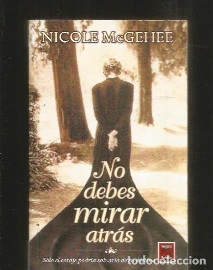 Libros: NO DEBES MIRAR ATRAS - MCGEHEE, NICOLE - Foto 2