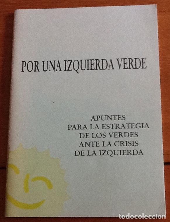 Libri di seconda mano: Por una izquierda verde. Apuntes para la estrategia de los verdes ante la crisis de la izquierda.