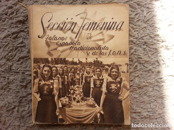 Libros: SECCION FEMENINA DE FALANGE ESPA&Ntilde;OLA TRADICIONALISTA Y DE LA JONS-316 PAGS LLENA DE FOTOS