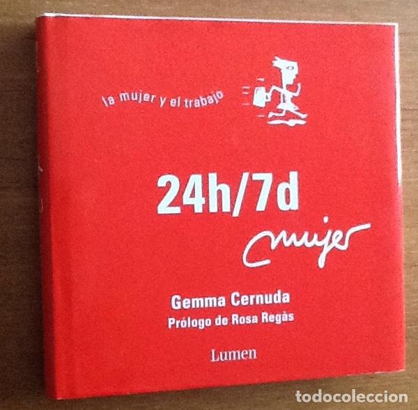 Libros: 24h 7d mujer. Gemma Cernuda. Pr&oacute;logo de Rosa Regas. Editorial Lumen. 2006 - Foto 1