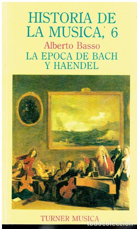 Libros: HISTORIA DE LA M&Uacute;SICA. VI. LA &Eacute;POCA E BACH Y DE HAENDEL. - Foto 1