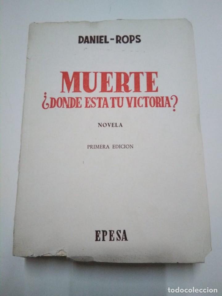 books: Muerte, &iquest;d&oacute;nde est&aacute; tu victoria? Daniel-Rops. 1&ordf; edici&oacute;n 1957