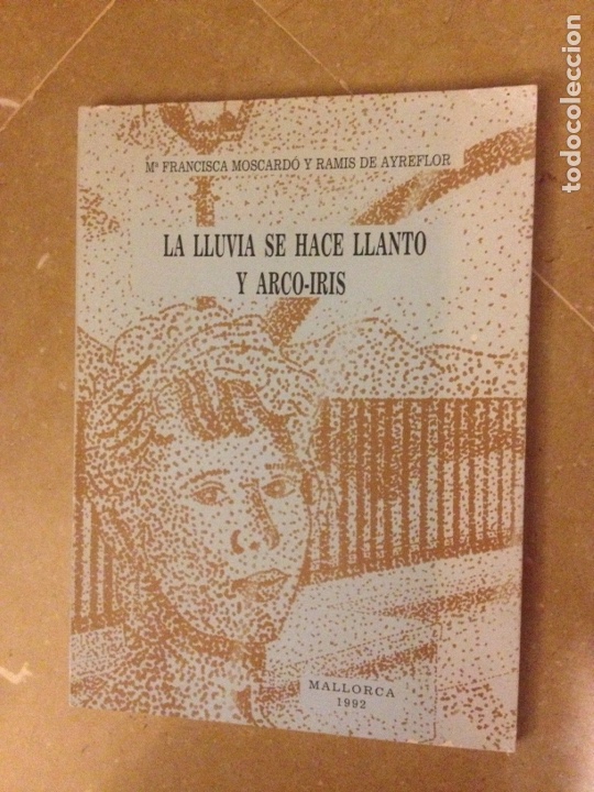 Libros: La lluvia se hace llanto y arco-iris (M&ordf; Francisca Moscard&oacute; y Ramis de Ayreflor)