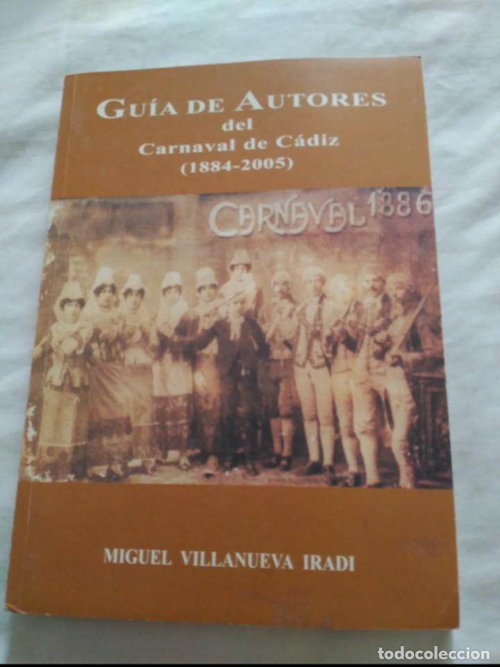 Libros: guia de autores del carnaval de cadiz 1884-2005 miguel villanueva 150 pag a&ntilde;o 2005
