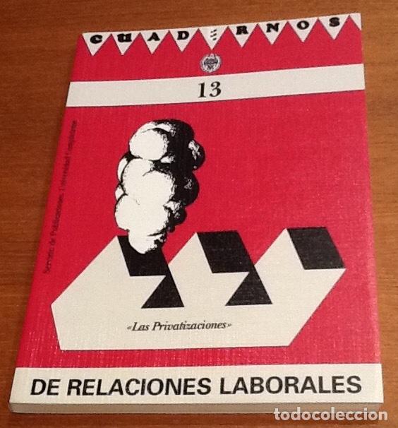 Libros: Cuadernos de relaciones laborales, n&uacute;mero 13, 1998. Las privatizaciones: una visi&oacute;n.