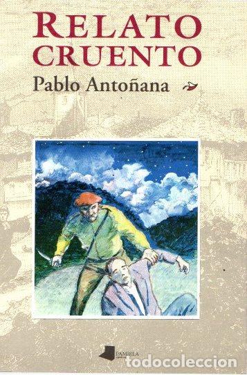 Libros: Relato cruento - Anto&ntilde;ana, Pablo - Foto 1