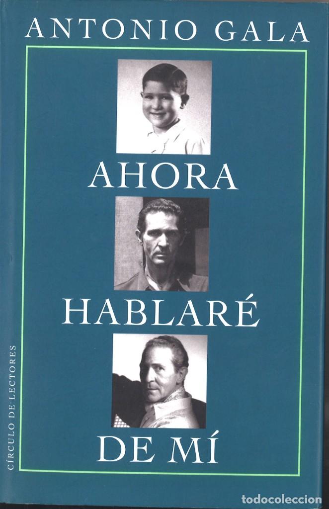 Libros: Ahora hablar&eacute; de mi. Antonio Gala. 2000 - Foto 1