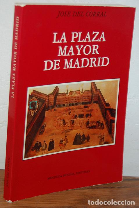 Libros: LA PLAZA MAYOR DE MADRID - JOS&Eacute; DEL CORRAL - Foto 1