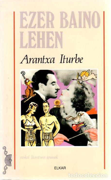 Libros: Ezer baino lehen - Iturbe, Arantxa - Foto 1
