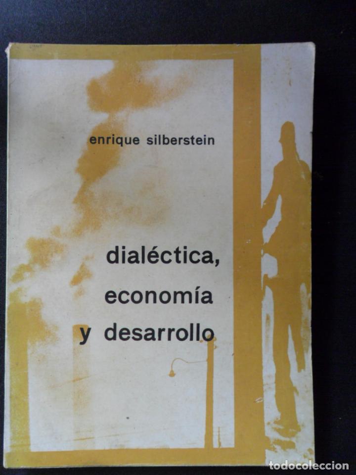 Libros: Enrique Silberstein - Dial&eacute;ctica, econom&iacute;a y desarrollo - Foto 1
