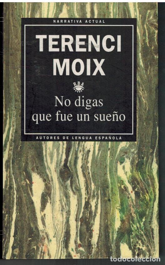 Libros: NO DIGAS QUE FUE UN SUE&Ntilde;O - TERENCE MOIX - Foto 1