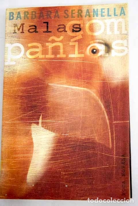 Libros: Malas compa&ntilde;&iacute;as.- Seranella, Barbara - Foto 1