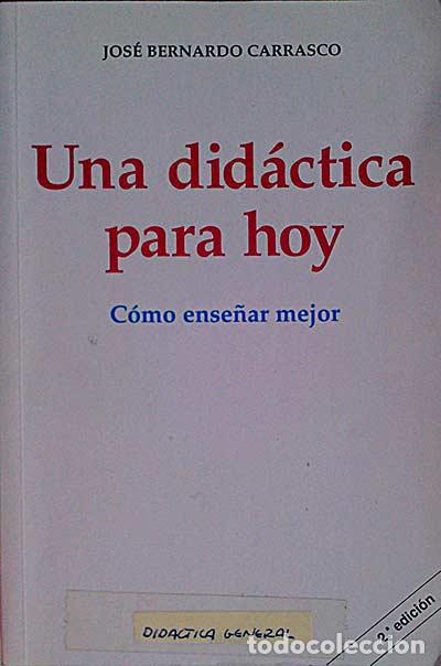 Libros: Una did&aacute;ctica para hoy - Jos&eacute; Bernardo Carrasco - Foto 1