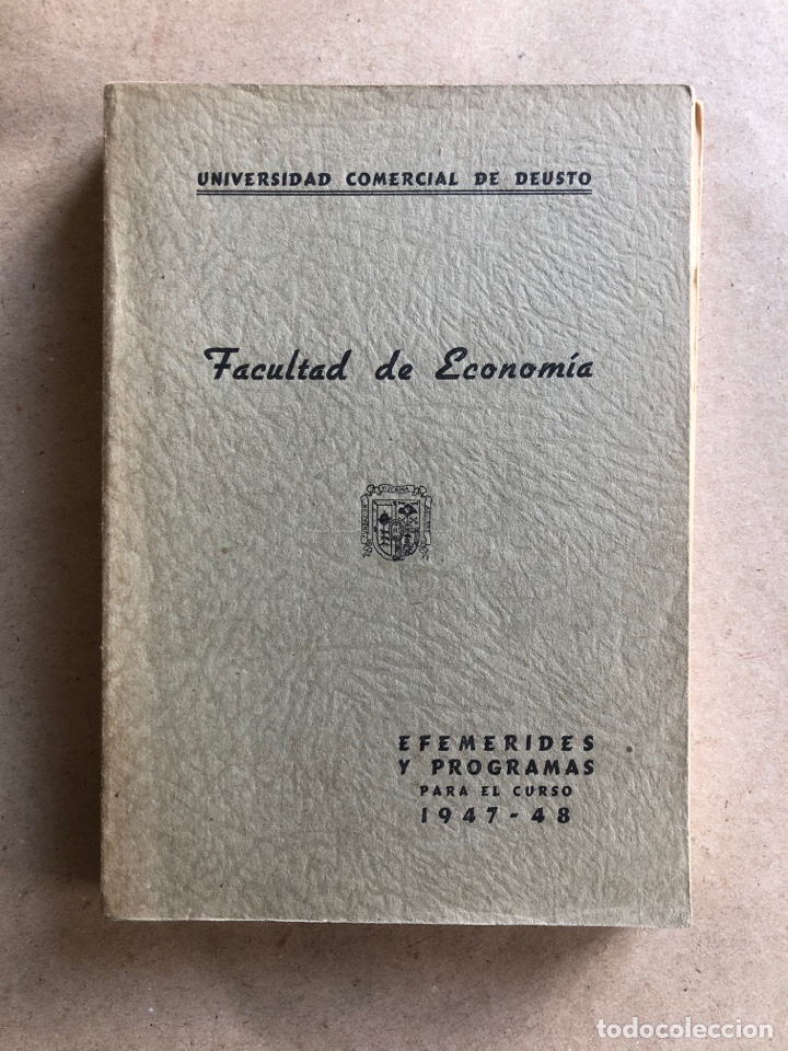 books: UNIVERSIDAD COMERCIAL DE DEUSTO, FACULTAD DE ECONOM&Iacute;A. EFEM&Eacute;RIDES Y PROGRAMAS CURSO 1946 - 1947.