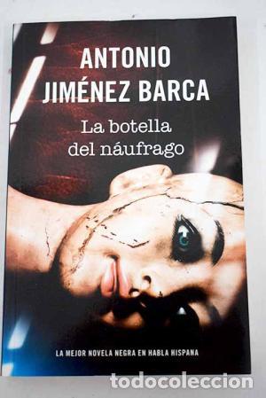 Libros: LA BOTELLA DEL N&Aacute;UFRAGO - Jim&eacute;nez Barca,Antonio - Foto 1