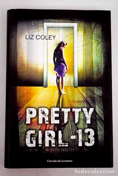 Libros: Pretty girl-13: Coley, Liz.- Coley, Liz