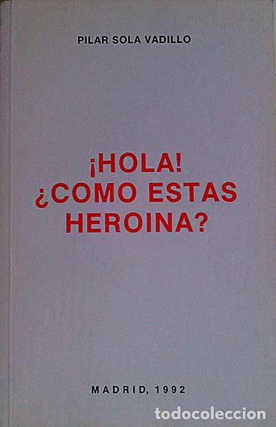 Libros: &iexcl;Hola! &iquest;C&oacute;mo est&aacute;s hero&iacute;na? - Pilar Sola Vadillo - Foto 1