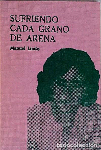 Libros: Sufriendo cada grano de arena - Manuel Lindo - Foto 1