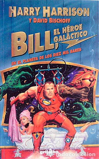 Libros: Bill el h&eacute;roe gal&aacute;ctico en el planeta de los diez mil bares - Harrison, Harry - Foto 1
