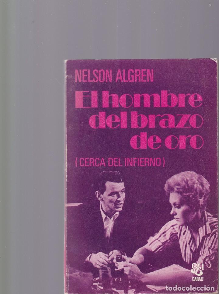 Libros: NELSON ALGREN - EL HOMBRE DEL BRAZO DE ORO - EDICIONES CARALT 1978 - Foto 1