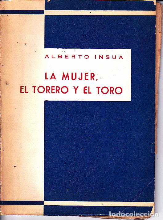 Libros: LA MUJER, EL TORERO Y EL TORO. - INSUA, Alberto. - Foto 1