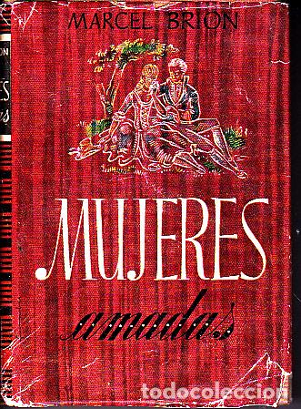Libros: MUJERES AMADAS. - BRION, Marcel. - Foto 1