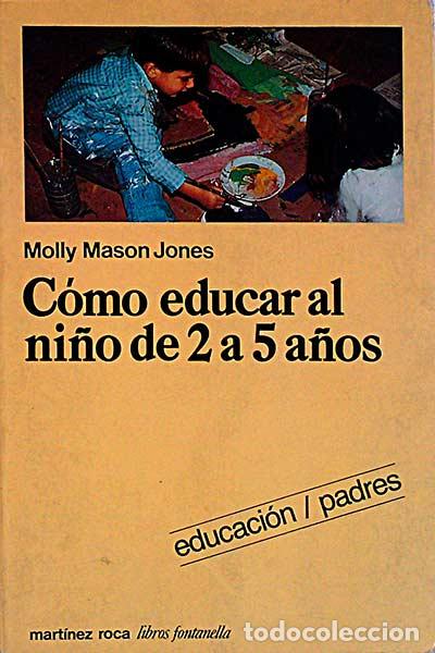 Libros: C&oacute;mo educar al ni&ntilde;o de 2 a 5 a&ntilde;os - Mason Jones, Molly - Foto 1