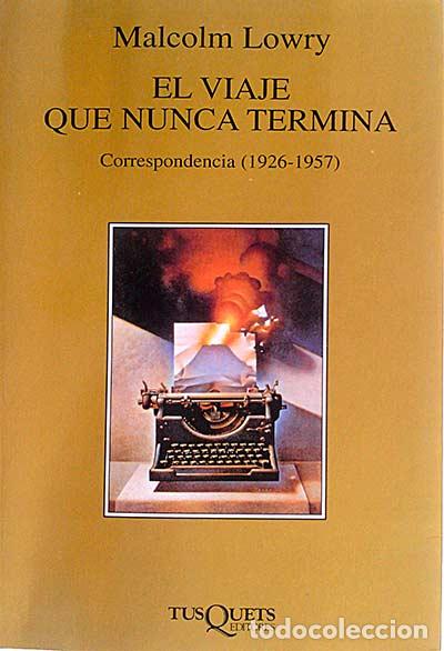 Libros: El viaje que nunca termina - Lowry, Malcolm - Foto 1