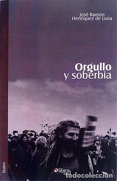 B&uuml;cher: Orgullo y soberbia - Jos&eacute; Ram&oacute;n Henr&iacute;quez de Luna