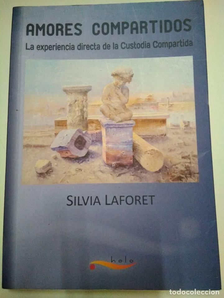 Libros: Amores compartidos. Experiencia de custodia compartida. Silvia Laforet - Foto 1
