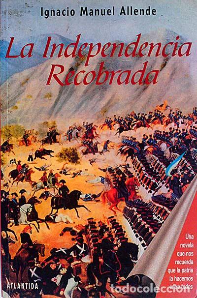 Libros: La Independencia Recobrada - Ignacio Manuel Allende - Foto 1