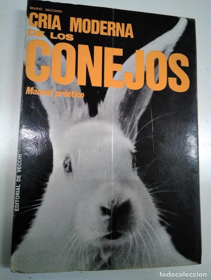 Libros: Cr&iacute;a moderna de los conejos. Manual pr&aacute;ctico. Mario Vaccaro. Ed Vecchi, 1974 - Foto 1