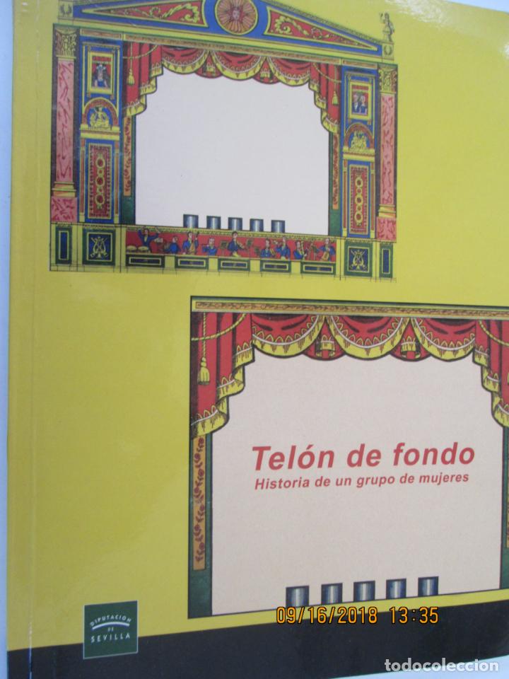 Libros: TEL&Oacute;N DE FONDO - HISTORIA DE UN GRUPO DE MUJERES - DIPUTACI&Oacute;N DE SEVILLA. 2004