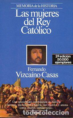 Libros: LAS MUJERES DEL REY CAT&Oacute;LICO. 2&ordf; edici&oacute;n. - Foto 1