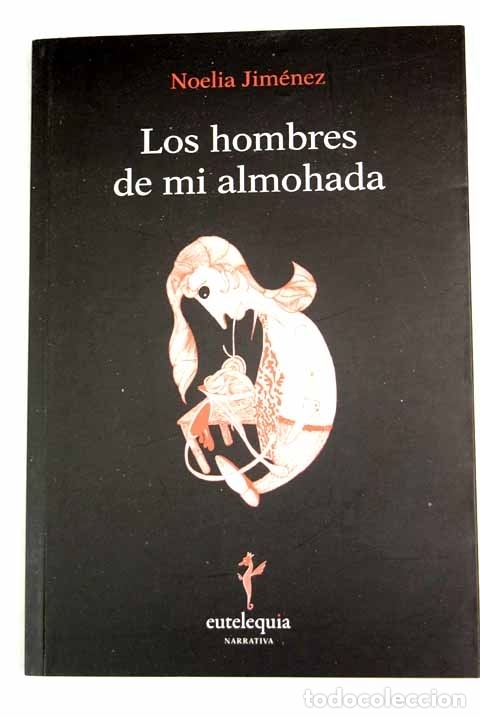 Libros: Los hombres de mi almohada.- Jim&eacute;nez, Noelia - Foto 1