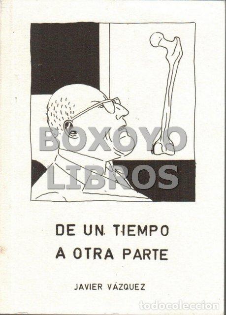 Libros: V&Aacute;ZQUEZ, Javier. De un tiempo a esta parte - Foto 1