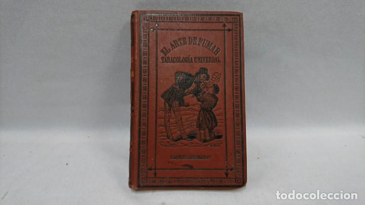 Libros: EL ARTE DE FUMAR, TABACOLOGIA UNIVERSAL, 1881 - Foto 1