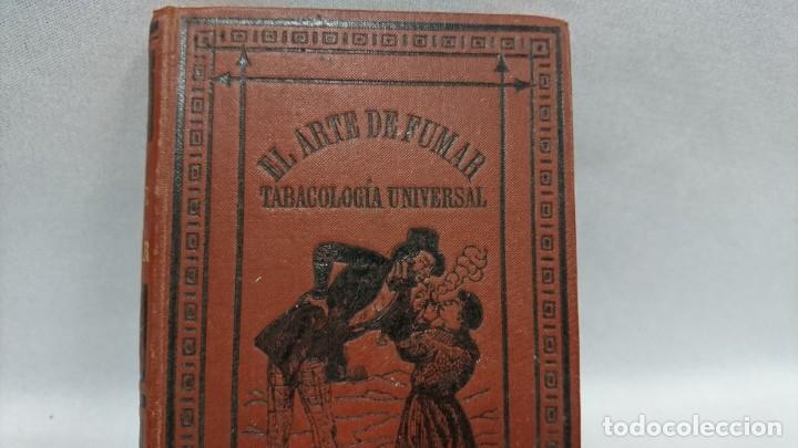 Libros: EL ARTE DE FUMAR, TABACOLOGIA UNIVERSAL, 1881 - Foto 2