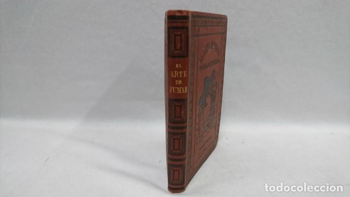 Libros: EL ARTE DE FUMAR, TABACOLOGIA UNIVERSAL, 1881 - Foto 4