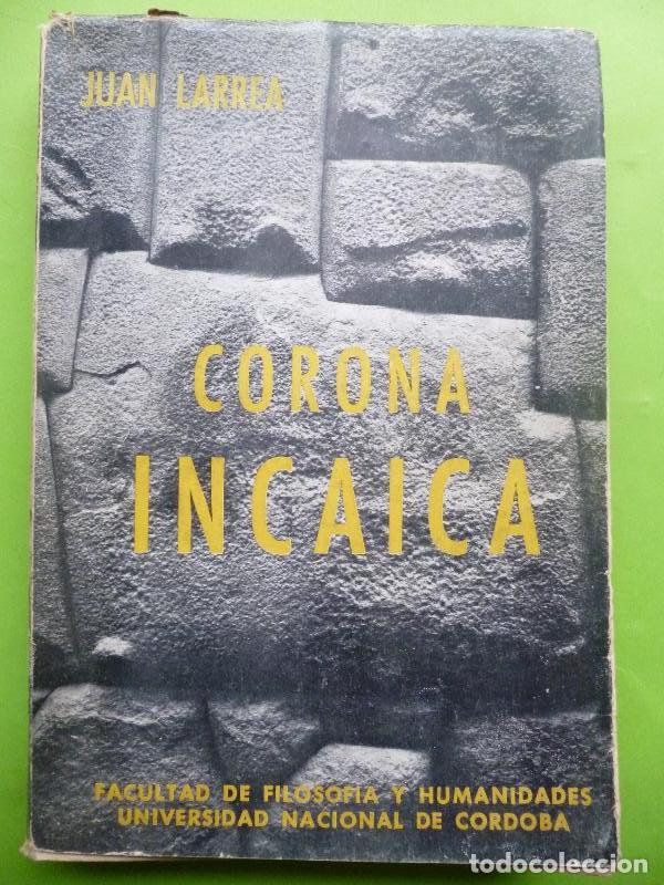 Libros: CORONA INC&Aacute;ICA. - LARREA, Juan. - Foto 1