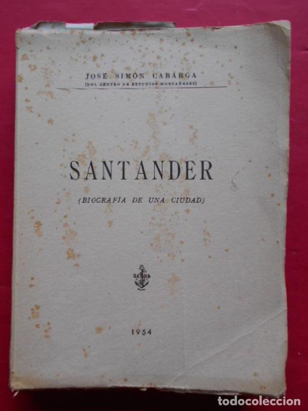 Libros: Santander Biograf&iacute;a de una Ciudad. - Sim&oacute;n Cabarga, Jos&eacute;. - Foto 1