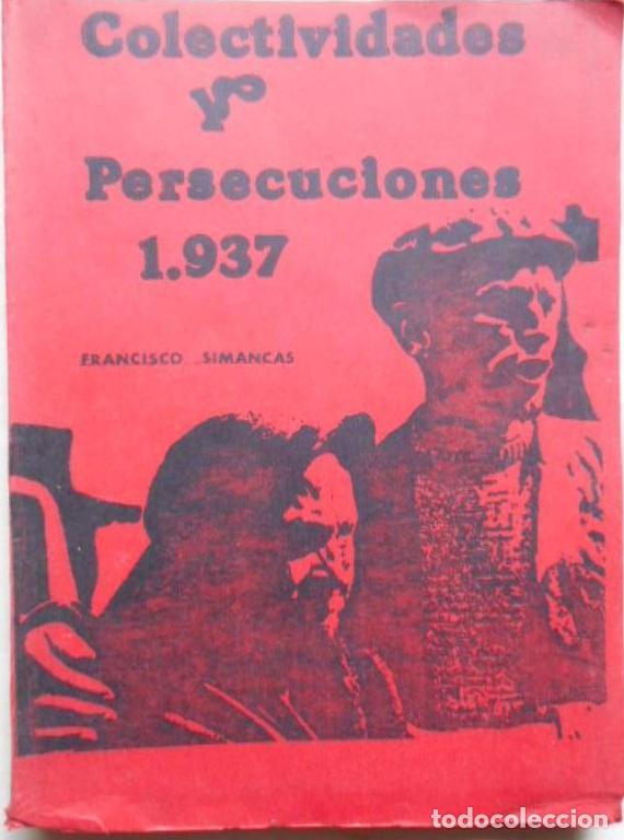 Libros: COLECTIVIDADES Y PERSECUCIONES 1937. - Simancas, Francisco. - Foto 1