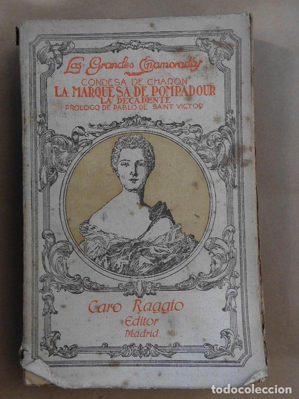 Libri di seconda mano: La Marquesa de Pompadour, la Decadente. Pr&oacute;logo de Pablo de Saint Victor. - Condesa de Charon.