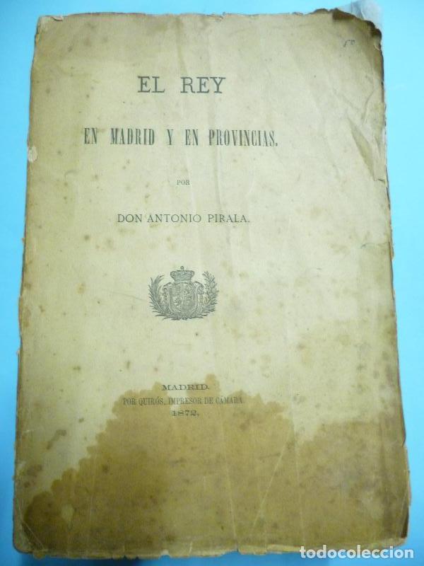 Libros: EL REY EN MADRID Y EN PROVINCIAS. - Pirala, Antonio. - Foto 1