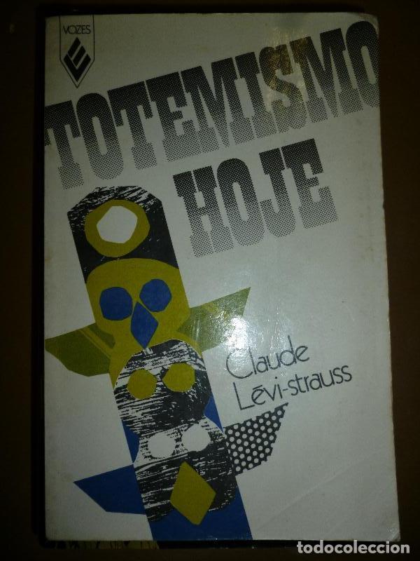 Libros: Totemismo Hoje. - Claude L&eacute;vi-Strauss. - Foto 1