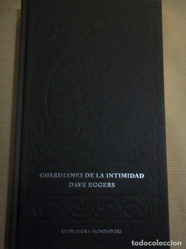 Libros: Guardianes de la Intimidad. - Eggers, Dave. - Foto 1